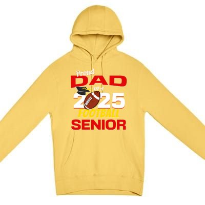 Senior Dad 2025 Proud Dad Of A 2025 Senior Football Gift Premium Pullover Hoodie