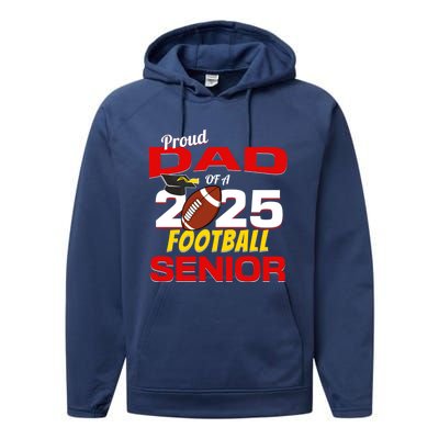 Senior Dad 2025 Proud Dad Of A 2025 Senior Football Gift Performance Fleece Hoodie