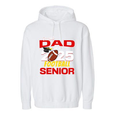 Senior Dad 2025 Proud Dad Of A 2025 Senior Football Gift Garment-Dyed Fleece Hoodie