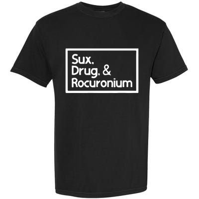 Sux Drugs And Rocuronium Garment-Dyed Heavyweight T-Shirt
