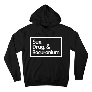 Sux Drugs And Rocuronium Hoodie