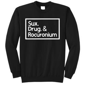 Sux Drugs And Rocuronium Sweatshirt