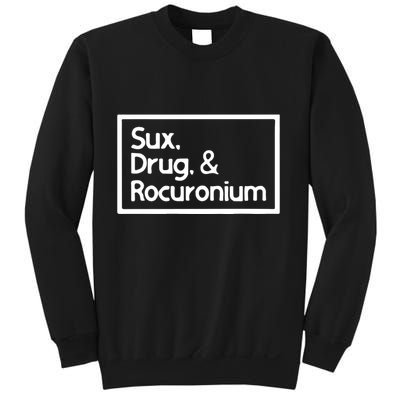 Sux Drugs And Rocuronium Sweatshirt