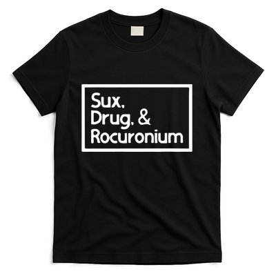 Sux Drugs And Rocuronium T-Shirt