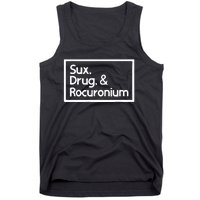 Sux Drugs And Rocuronium Tank Top