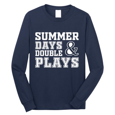 Summer Days and Double Plays Baseball Softball Summer Long Sleeve Shirt