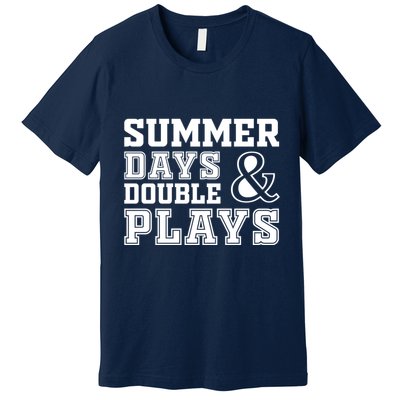 Summer Days and Double Plays Baseball Softball Summer Premium T-Shirt