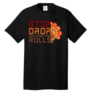 Stop Drop And Pass The Rolls Tall T-Shirt