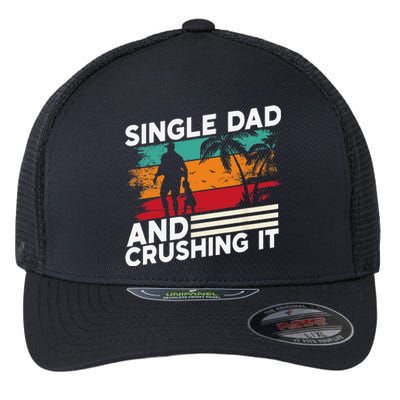 Single Dad And Crushing It Parent Fathers Day Father Lone Flexfit Unipanel Trucker Cap