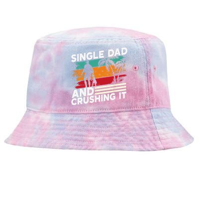 Single Dad And Crushing It Parent Fathers Day Father Lone Tie-Dyed Bucket Hat