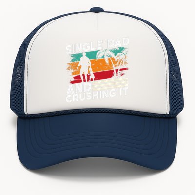 Single Dad And Crushing It Parent Fathers Day Father Lone Trucker Hat