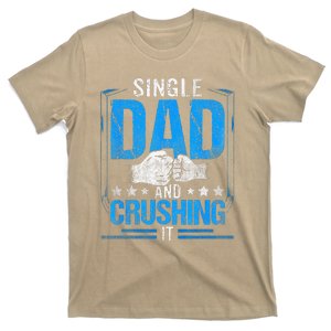 Single Dad And Crushing It Parent Lone Fathers Day Father T-Shirt