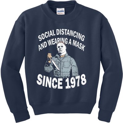 Social Distancing And Wearing A Mask Since 1978 , Halloween Michael Myers Kids Sweatshirt