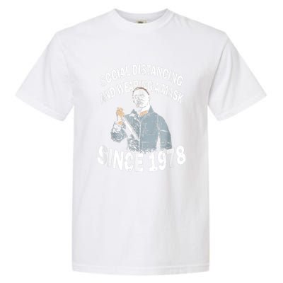 Social Distancing And Wearing A Mask Since 1978 , Halloween Michael Myers Garment-Dyed Heavyweight T-Shirt