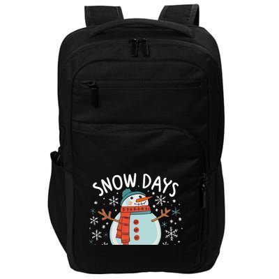 Snow Days Are The Best Snow Day Supporter Winter Snowman  Impact Tech Backpack