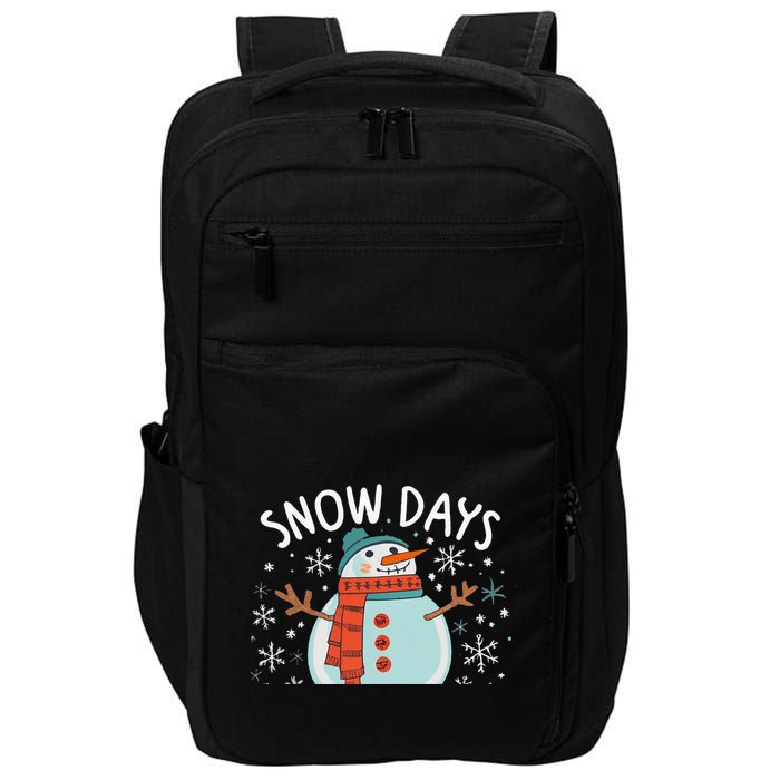 Snow Days Are The Best Snow Day Supporter Winter Snowman  Impact Tech Backpack