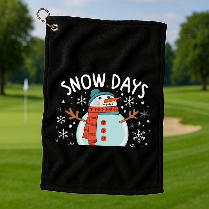 Snow Days Are The Best Snow Day Supporter Winter Snowman  Golf Towel