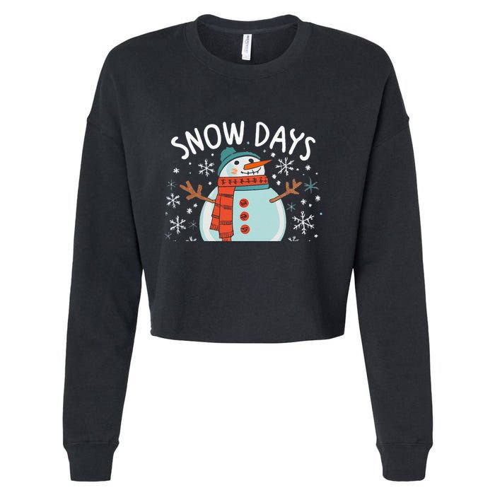 Snow Days Are The Best Snow Day Supporter Winter Snowman  Cropped Pullover Crew