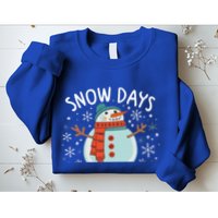 Snow Days Are The Best Snow Day Supporter Winter Snowman  Sweatshirt