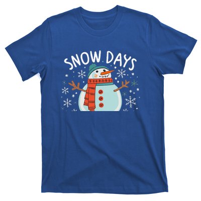 Snow Days Are The Best Snow Day Supporter Winter Snowman  T-Shirt