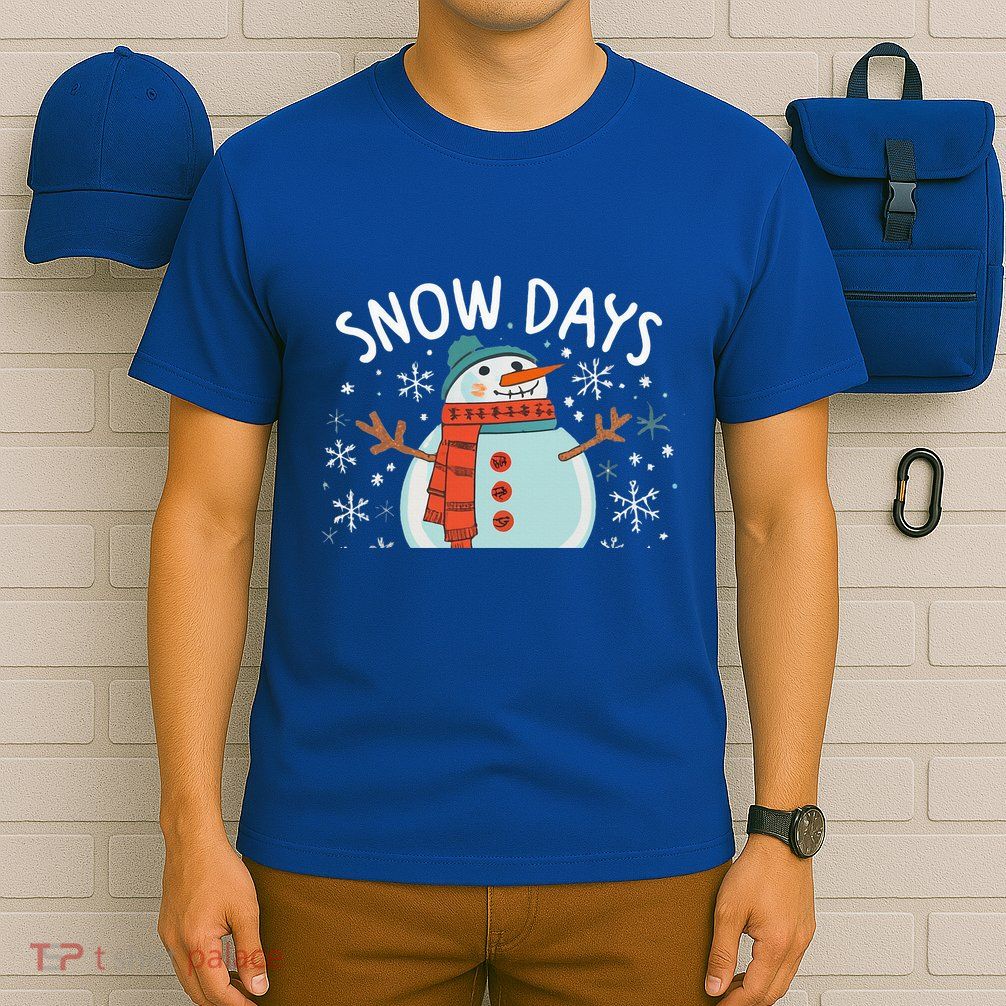 Snow Days Are The Best Snow Day Supporter Winter Snowman  T-Shirt