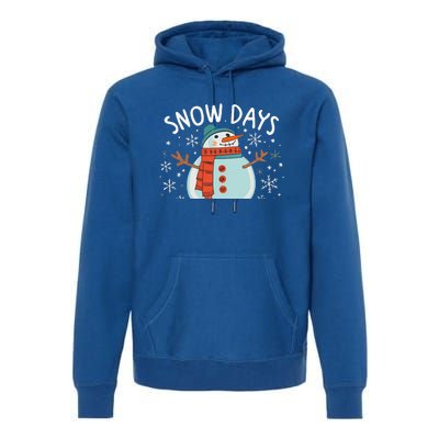 Snow Days Are The Best Snow Day Supporter Winter Snowman  Premium Hoodie