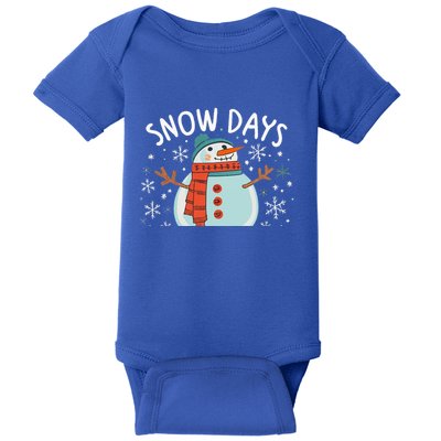Snow Days Are The Best Snow Day Supporter Winter Snowman  Baby Bodysuit
