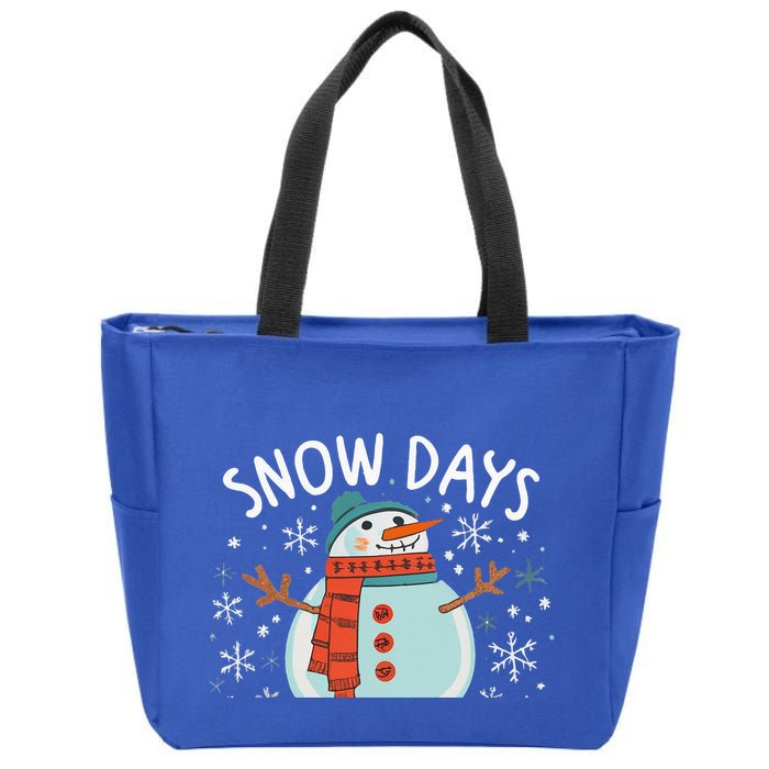Snow Days Are The Best Snow Day Supporter Winter Snowman  Zip Tote Bag