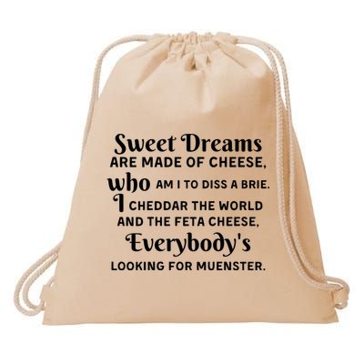 Sweet Dreams Are Made Of Cheese Who Am I To Diss A Brie Drawstring Bag