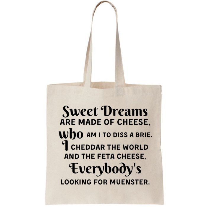 Sweet Dreams Are Made Of Cheese Who Am I To Diss A Brie Bag