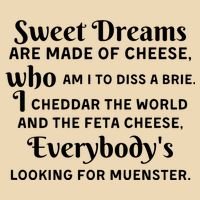 Sweet Dreams Are Made Of Cheese Who Am I To Diss A Brie Bag