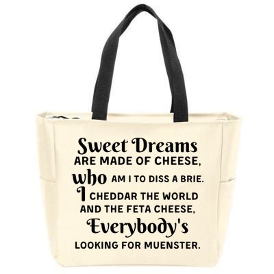 Sweet Dreams Are Made Of Cheese Who Am I To Diss A Brie Zip Tote Bag