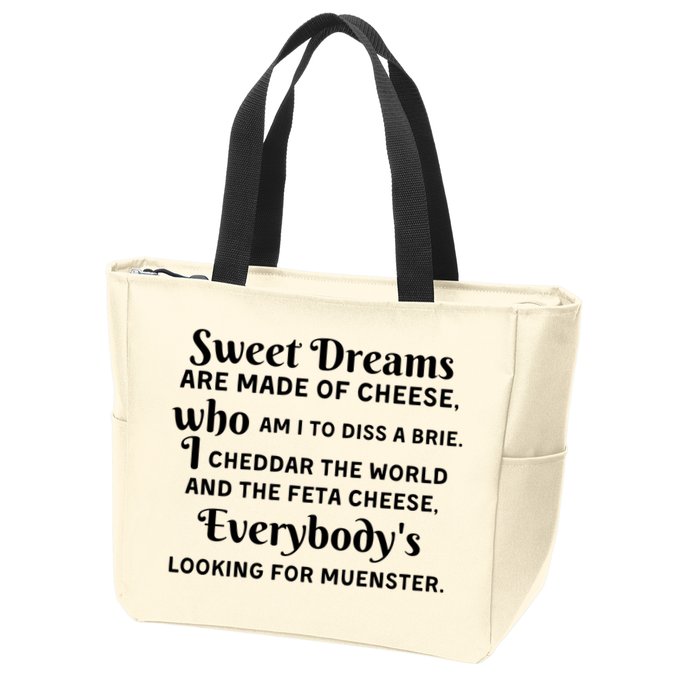 Sweet Dreams Are Made Of Cheese Who Am I To Diss A Brie Zip Tote Bag