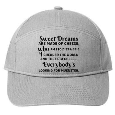 Sweet Dreams Are Made Of Cheese Who Am I To Diss A Brie 7-Panel Snapback Hat