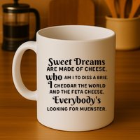 Sweet Dreams Are Made Of Cheese Who Am I To Diss A Brie Mug