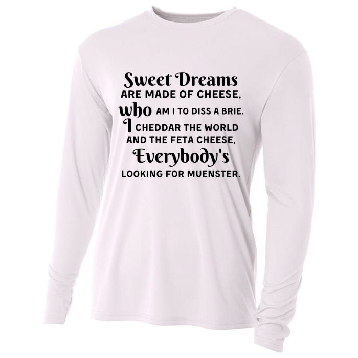 Sweet Dreams Are Made Of Cheese Who Am I To Diss A Brie Cooling Performance Long Sleeve Crew