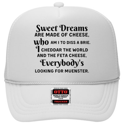 Sweet Dreams Are Made Of Cheese Who Am I To Diss A Brie Trucker Hat
