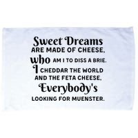 Sweet Dreams Are Made Of Cheese Who Am I To Diss A Brie Microfiber Hand Towel