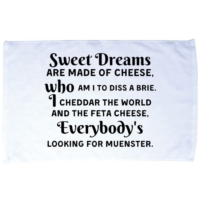 Sweet Dreams Are Made Of Cheese Who Am I To Diss A Brie Microfiber Hand Towel