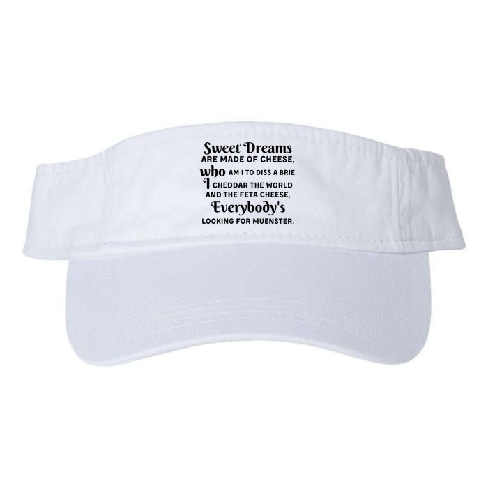 Sweet Dreams Are Made Of Cheese Who Am I To Diss A Brie Visor