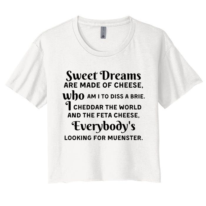 Sweet Dreams Are Made Of Cheese Who Am I To Diss A Brie Crop Top
