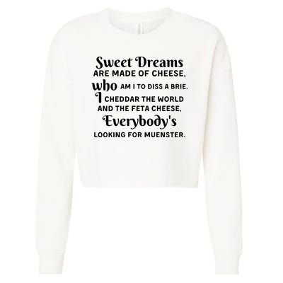 Sweet Dreams Are Made Of Cheese Who Am I To Diss A Brie Cropped Pullover Crew