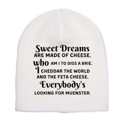 Sweet Dreams Are Made Of Cheese Who Am I To Diss A Brie Short Acrylic Beanie