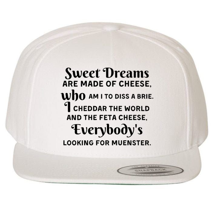 Sweet Dreams Are Made Of Cheese Who Am I To Diss A Brie Wool Snapback Cap