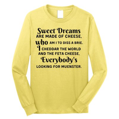 Sweet Dreams Are Made Of Cheese Who Am I To Diss A Brie Long Sleeve Shirt