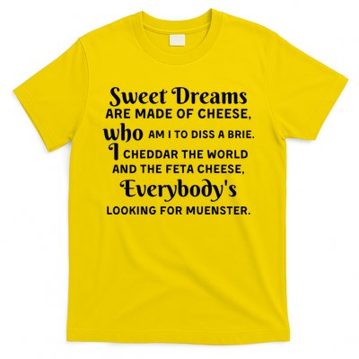 Sweet Dreams Are Made Of Cheese Who Am I To Diss A Brie T-Shirt