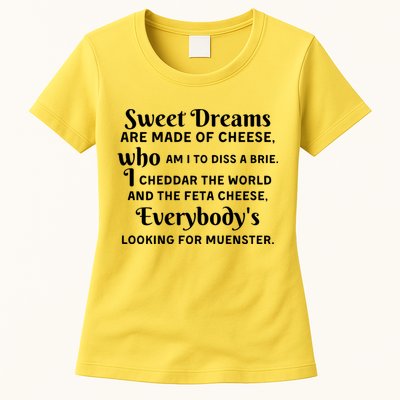 Sweet Dreams Are Made Of Cheese Who Am I To Diss A Brie Womens T-Shirt