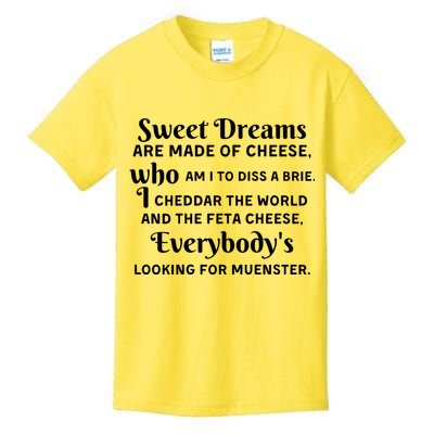 Sweet Dreams Are Made Of Cheese Who Am I To Diss A Brie Kids T-Shirt
