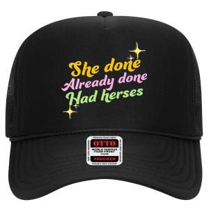 She Done Already Done Had Herses Drag Race Dragrace LGBT High Crown Mesh Back Trucker Hat