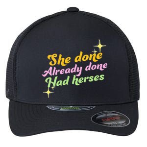 She Done Already Done Had Herses Drag Race Dragrace LGBT Flexfit Unipanel Trucker Cap